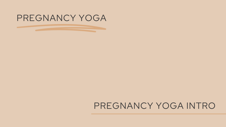 Pregnancy Yoga: Introduction & Explanation